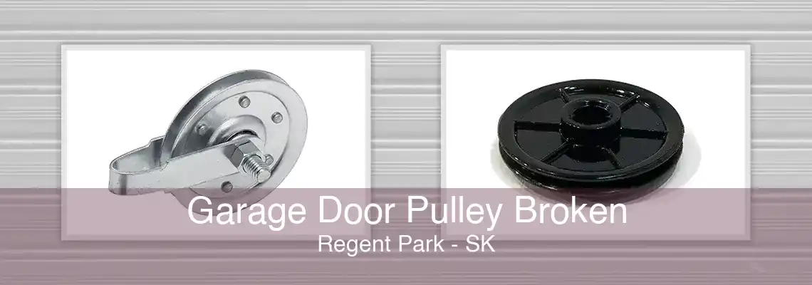 Garage Door Pulley Broken Regent Park - SK