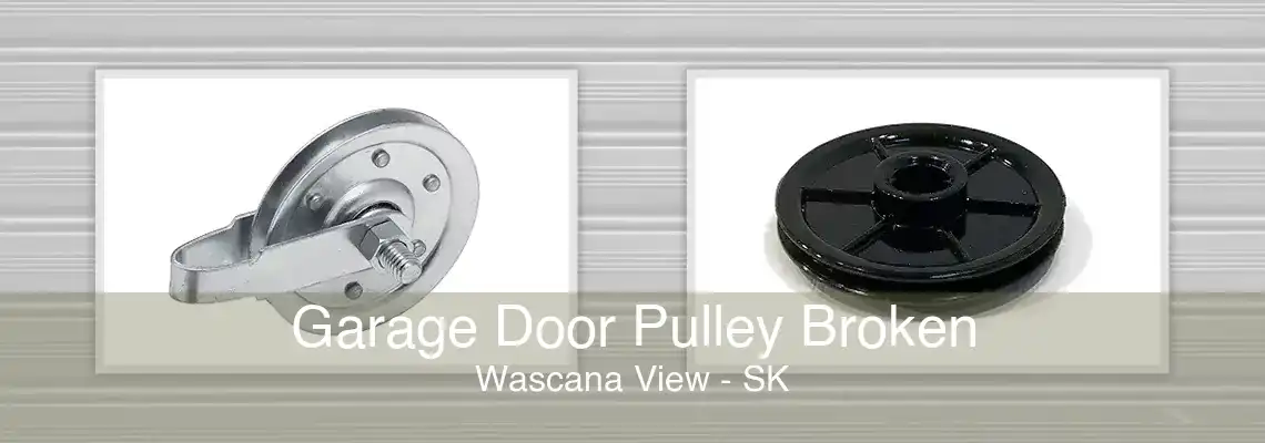 Garage Door Pulley Broken Wascana View - SK