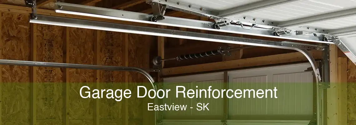 Garage Door Reinforcement Eastview - SK
