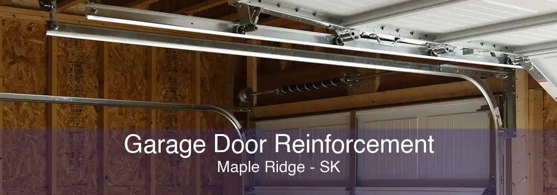 Garage Door Reinforcement Maple Ridge - SK