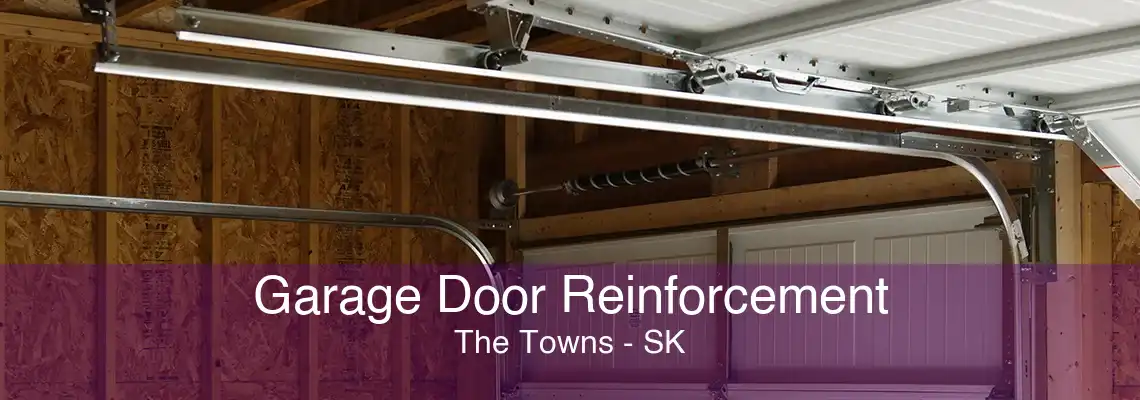 Garage Door Reinforcement The Towns - SK
