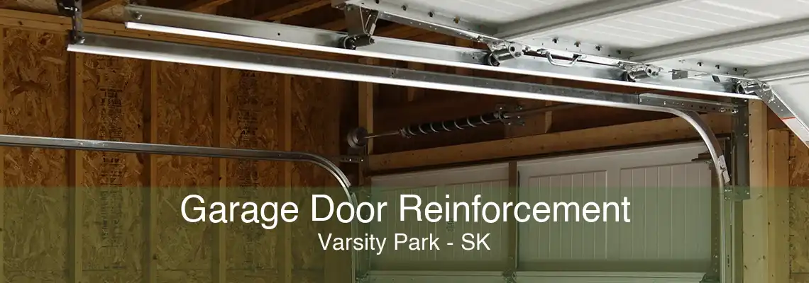 Garage Door Reinforcement Varsity Park - SK