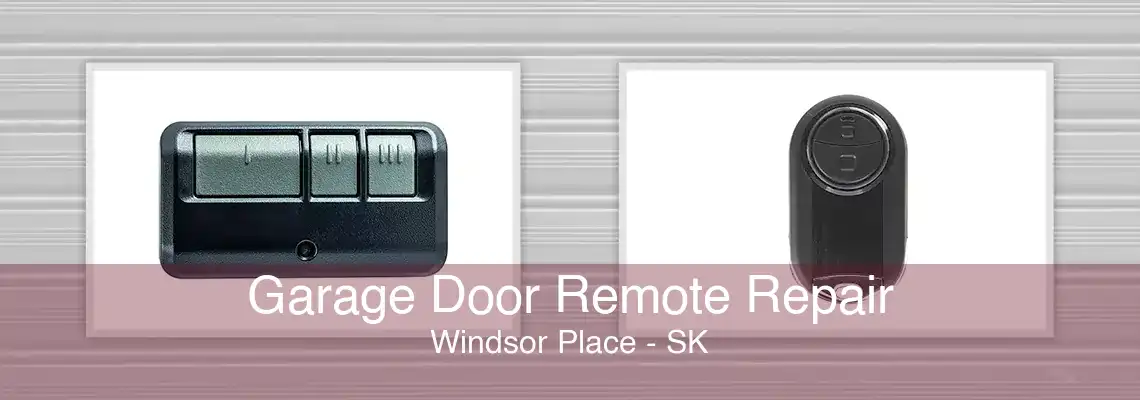Garage Door Remote Repair Windsor Place - SK
