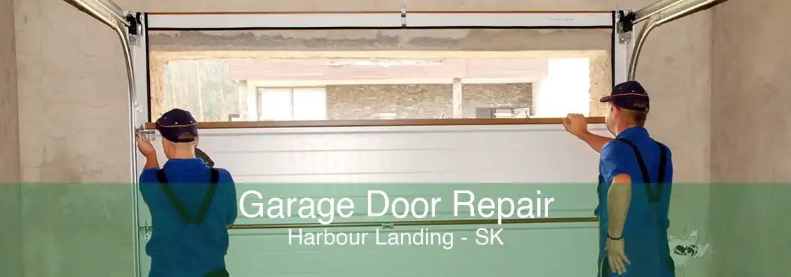 Garage Door Repair Harbour Landing - SK