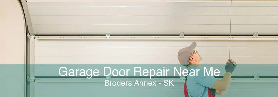 Garage Door Repair Near Me Broders Annex - SK