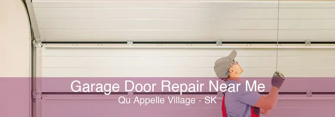 Garage Door Repair Near Me Qu Appelle Village - SK