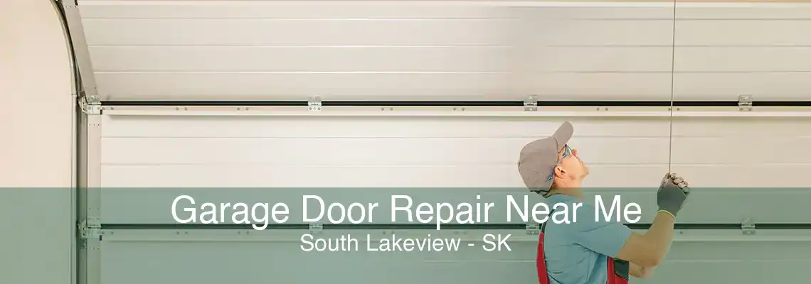 Garage Door Repair Near Me South Lakeview - SK