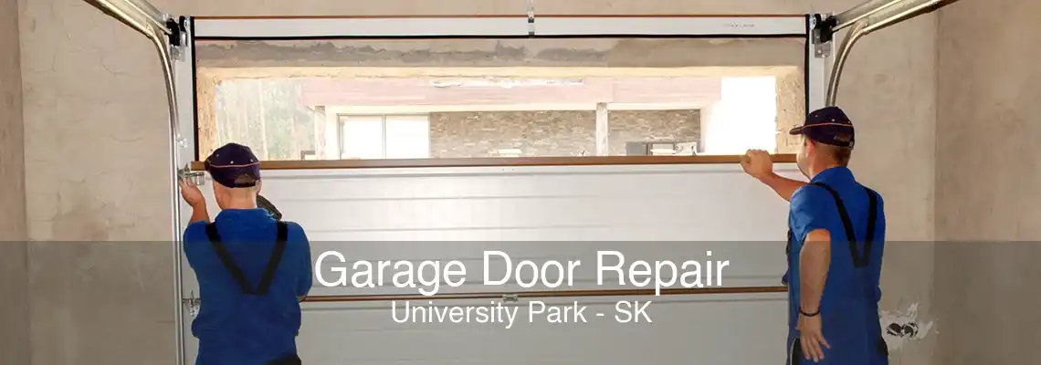 Garage Door Repair University Park - SK
