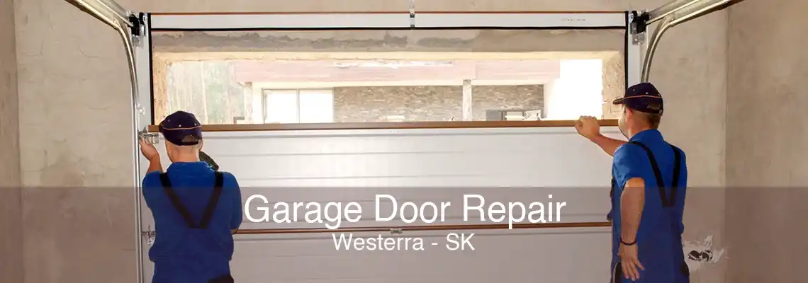 Garage Door Repair Westerra - SK