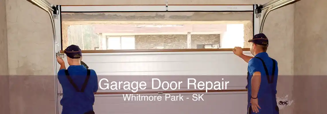 Garage Door Repair Whitmore Park - SK