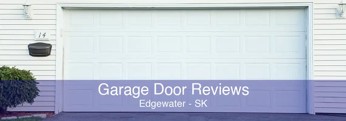 Garage Door Reviews Edgewater - SK