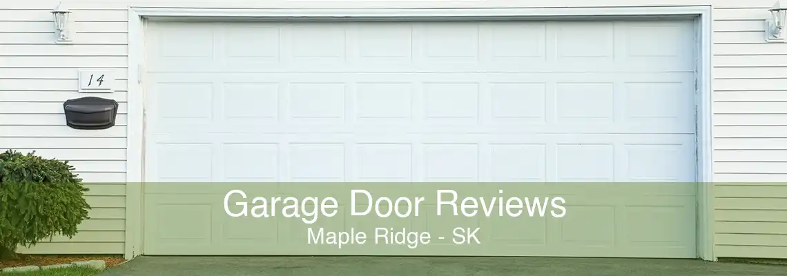 Garage Door Reviews Maple Ridge - SK