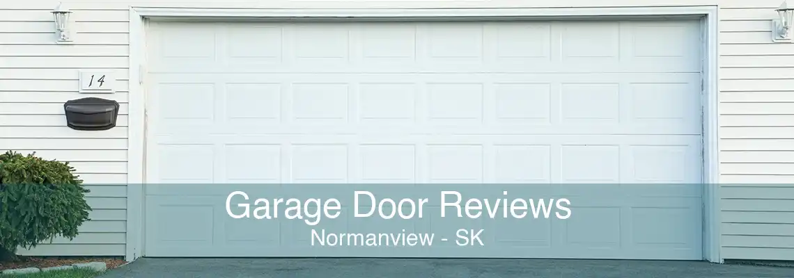 Garage Door Reviews Normanview - SK