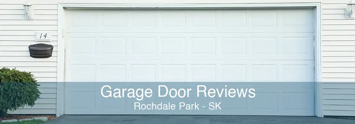 Garage Door Reviews Rochdale Park - SK