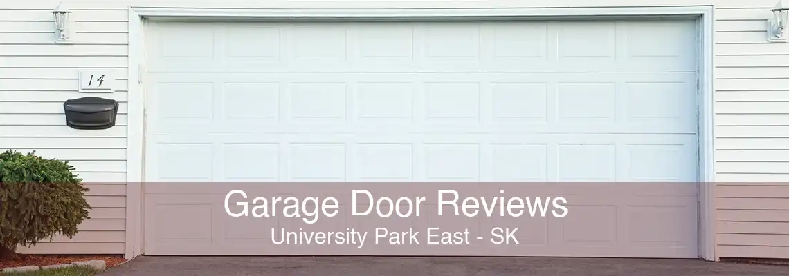 Garage Door Reviews University Park East - SK