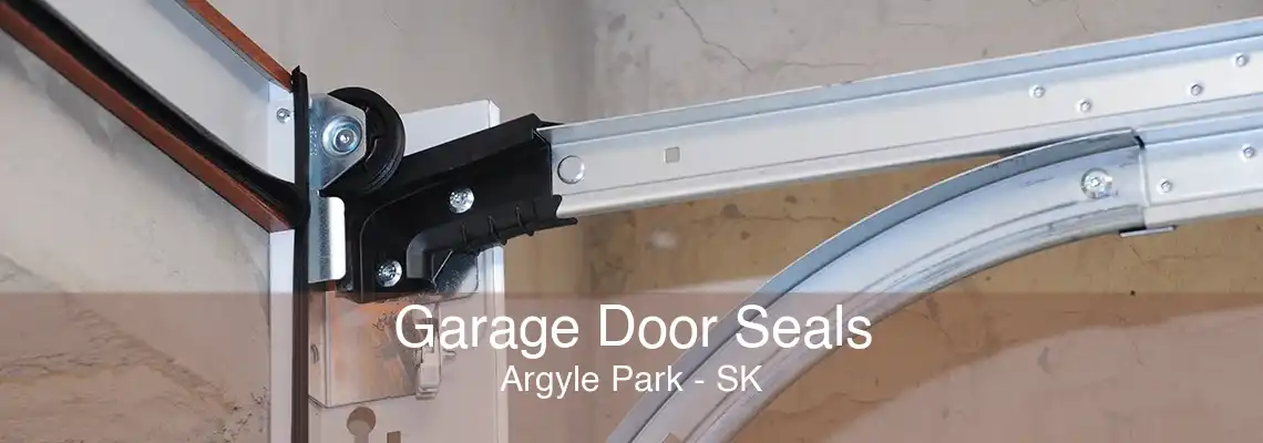 Garage Door Seals Argyle Park - SK
