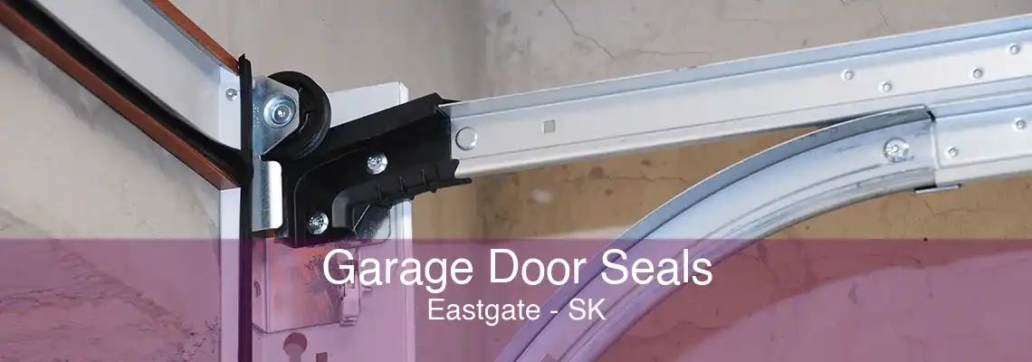 Garage Door Seals Eastgate - SK
