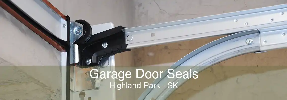 Garage Door Seals Highland Park - SK