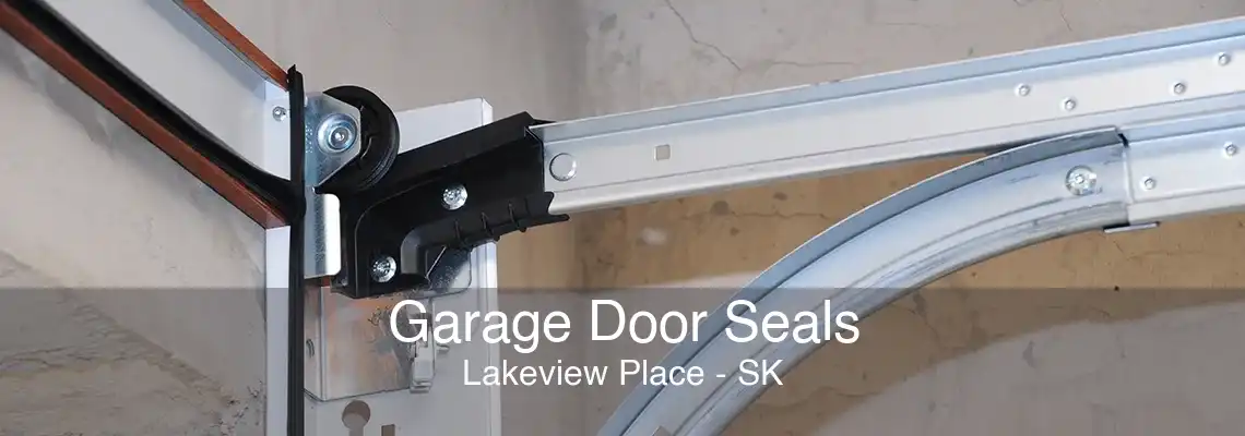 Garage Door Seals Lakeview Place - SK