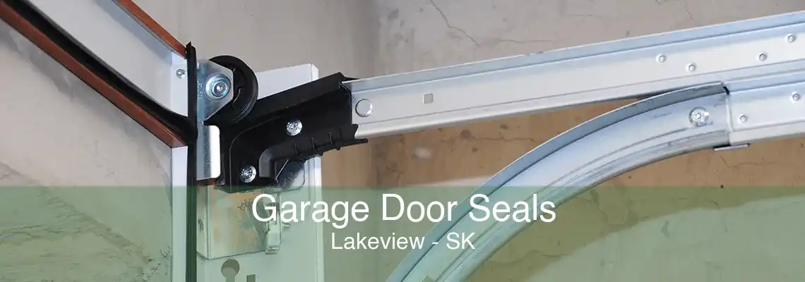 Garage Door Seals Lakeview - SK