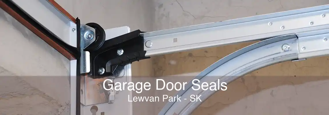 Garage Door Seals Lewvan Park - SK