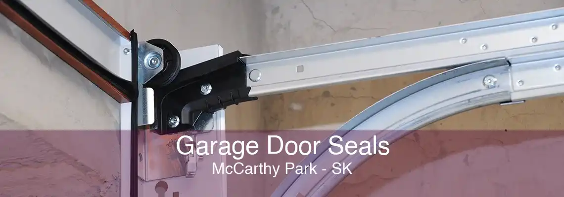 Garage Door Seals McCarthy Park - SK