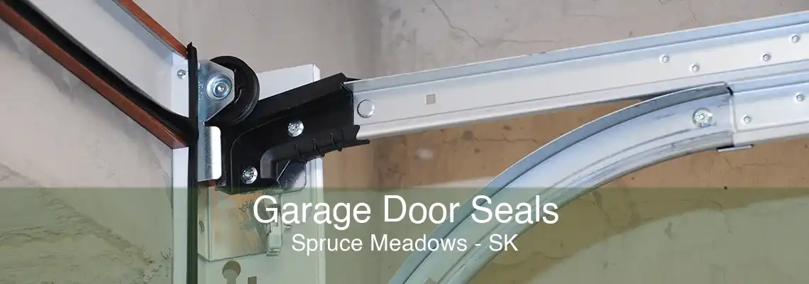 Garage Door Seals Spruce Meadows - SK