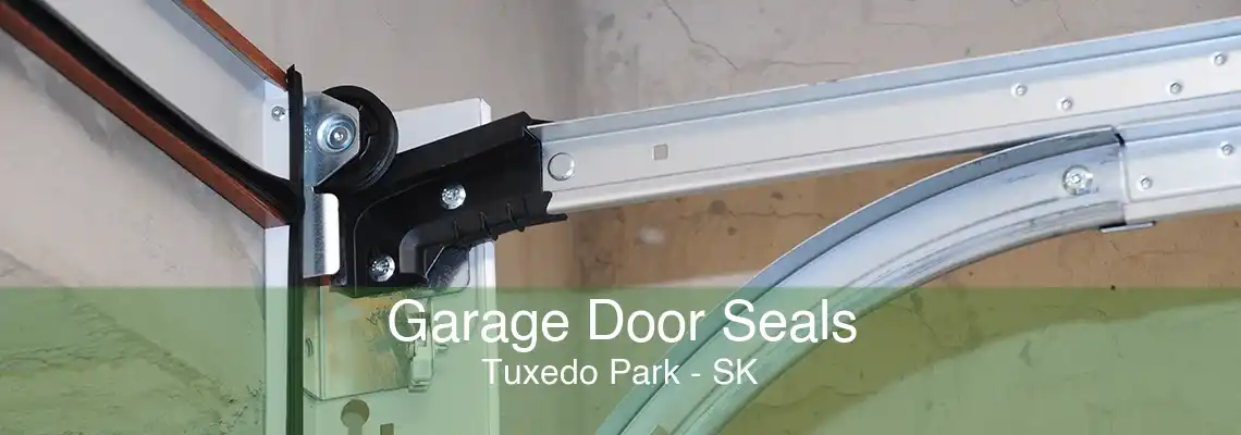 Garage Door Seals Tuxedo Park - SK