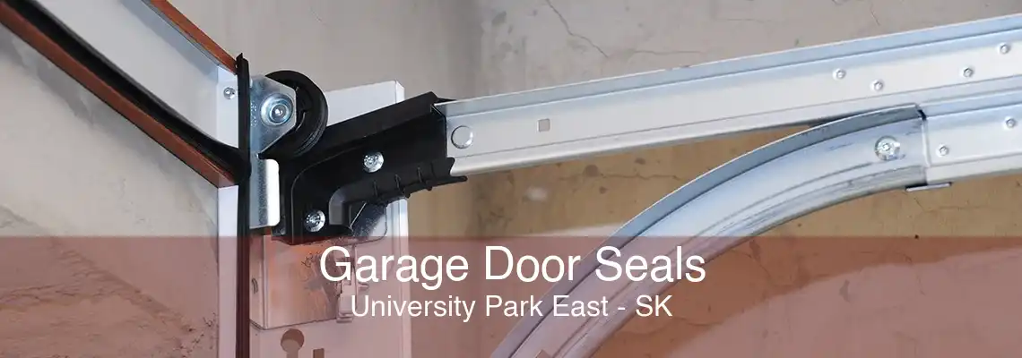 Garage Door Seals University Park East - SK