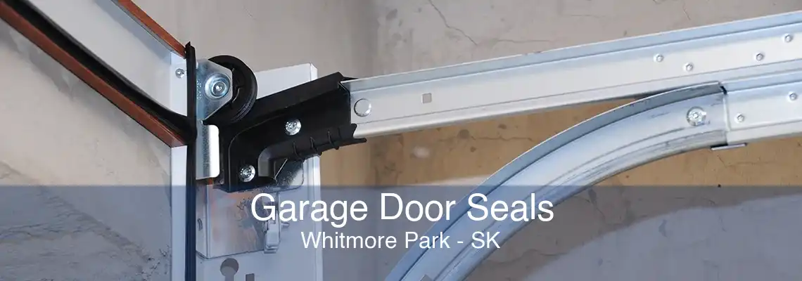 Garage Door Seals Whitmore Park - SK