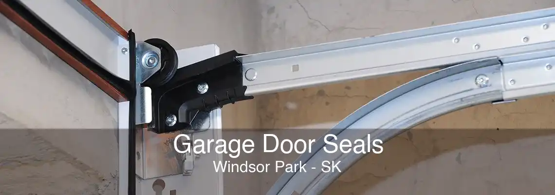 Garage Door Seals Windsor Park - SK