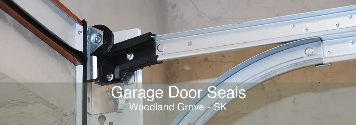Garage Door Seals Woodland Grove - SK