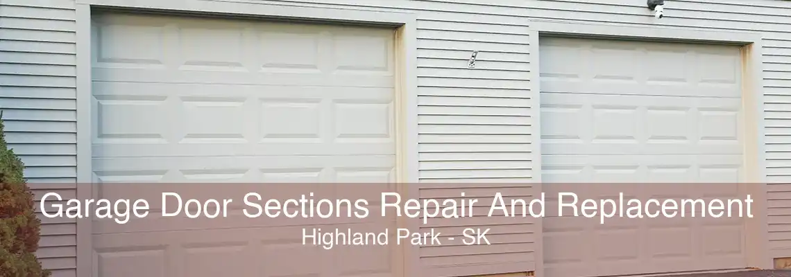 Garage Door Sections Repair And Replacement Highland Park - SK