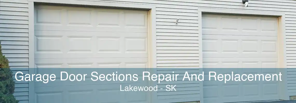 Garage Door Sections Repair And Replacement Lakewood - SK