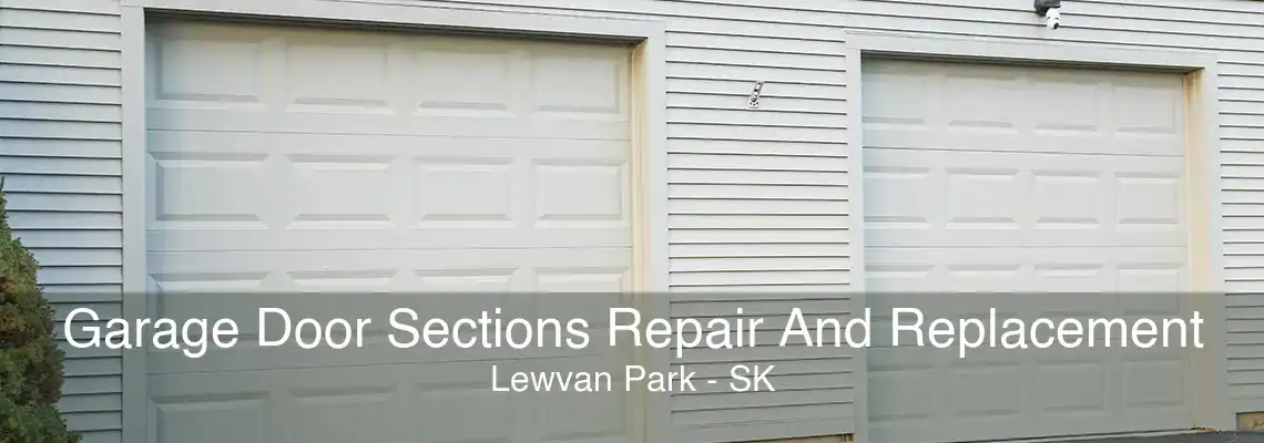 Garage Door Sections Repair And Replacement Lewvan Park - SK