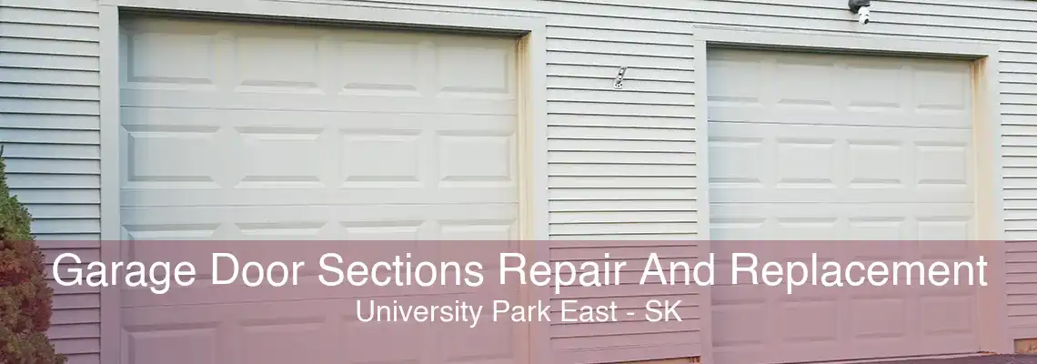 Garage Door Sections Repair And Replacement University Park East - SK
