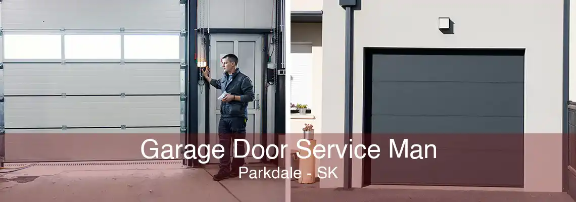 Garage Door Service Man Parkdale - SK