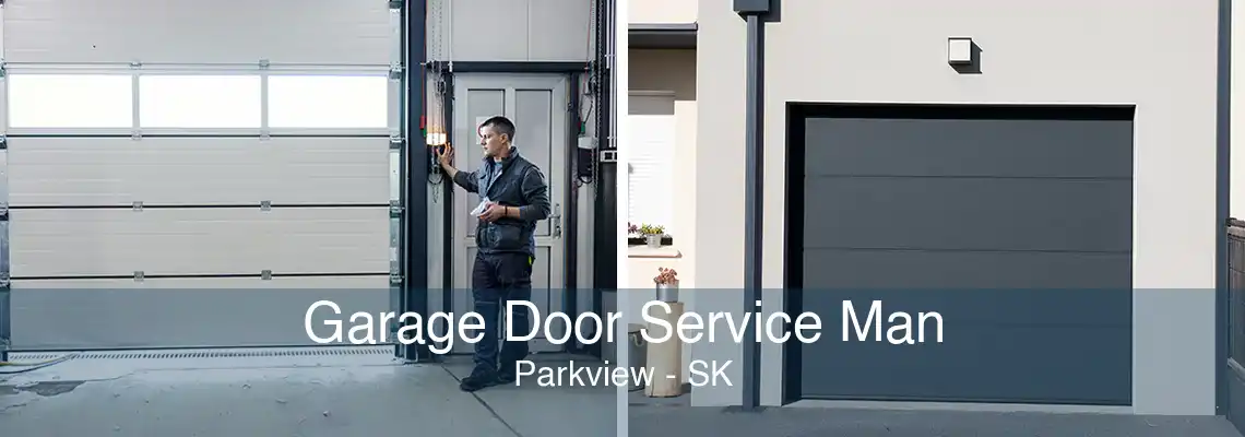 Garage Door Service Man Parkview - SK