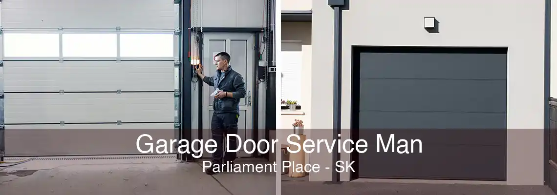 Garage Door Service Man Parliament Place - SK
