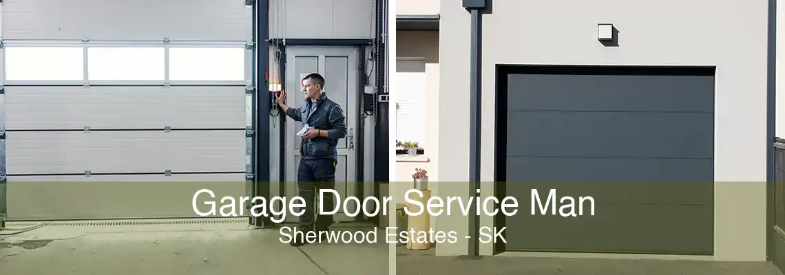 Garage Door Service Man Sherwood Estates - SK
