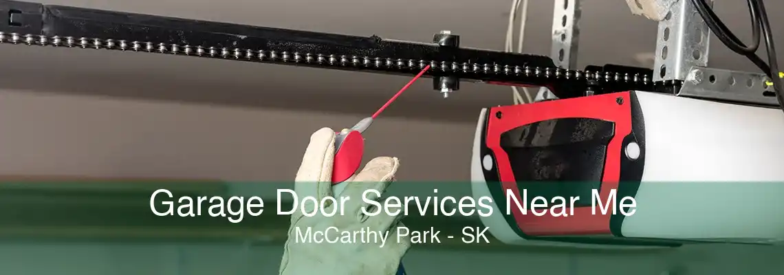 Garage Door Services Near Me McCarthy Park - SK
