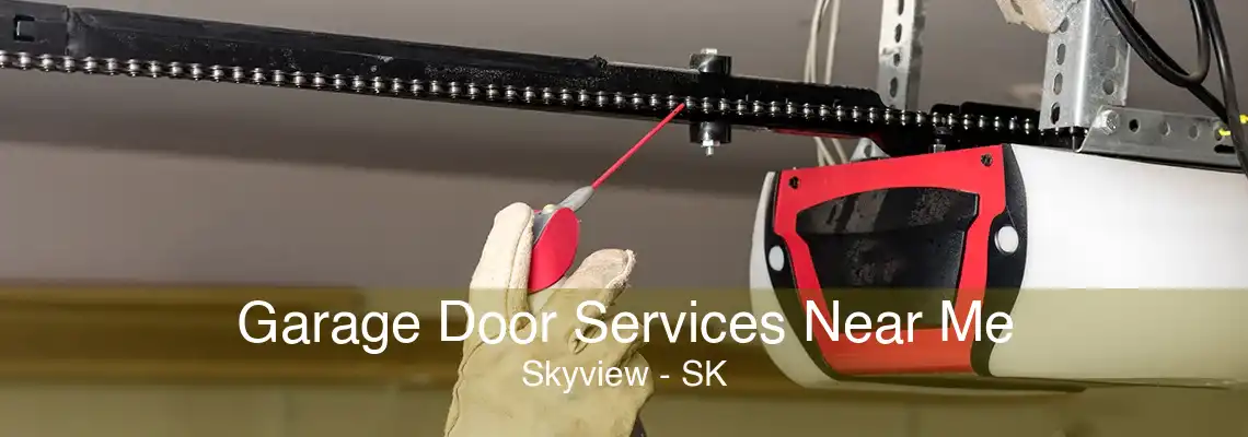 Garage Door Services Near Me Skyview - SK