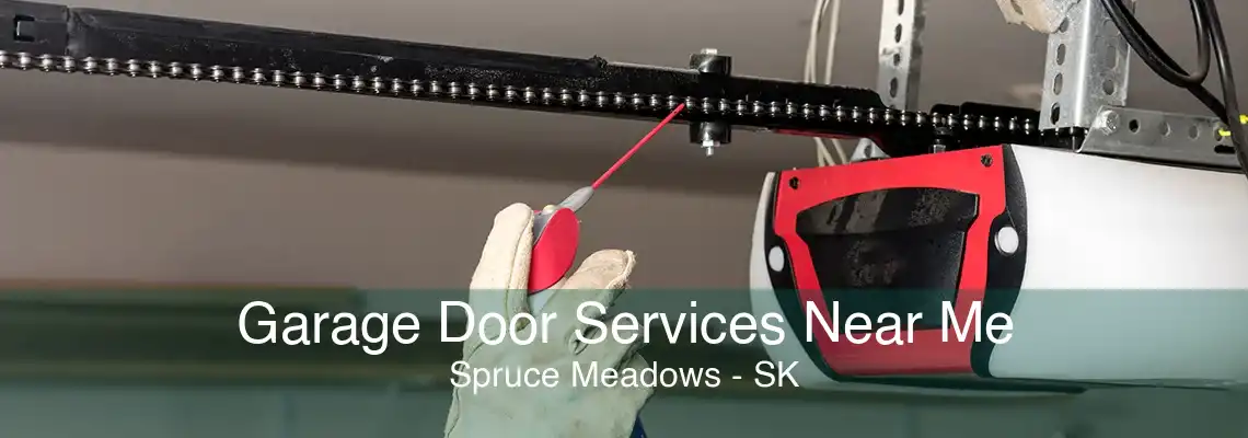 Garage Door Services Near Me Spruce Meadows - SK