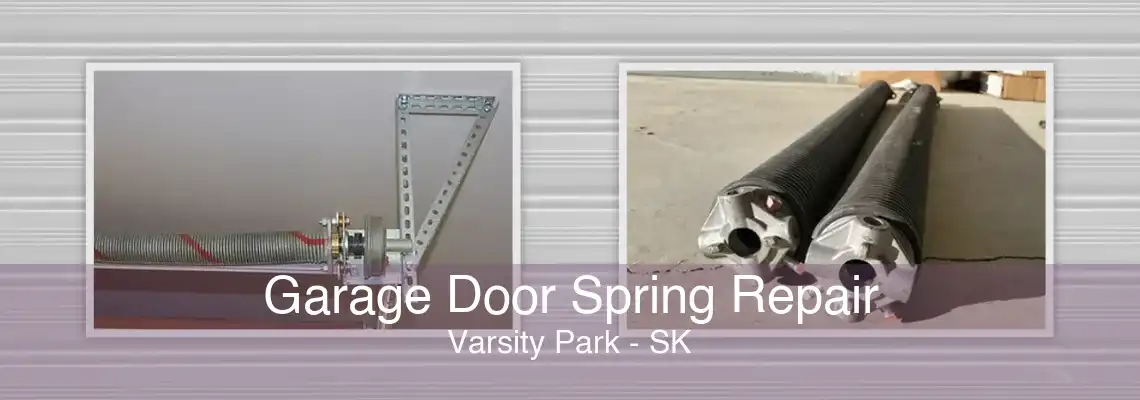 Garage Door Spring Repair Varsity Park - SK