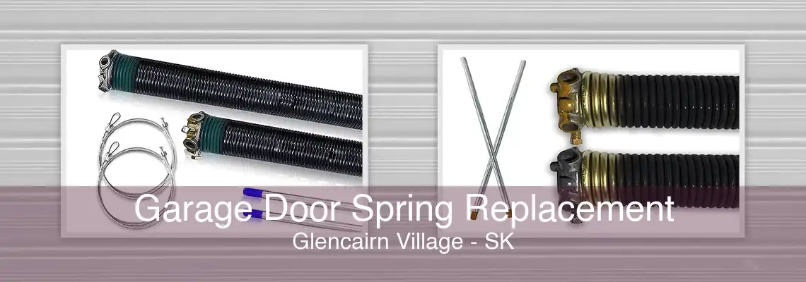 Garage Door Spring Replacement Glencairn Village - SK