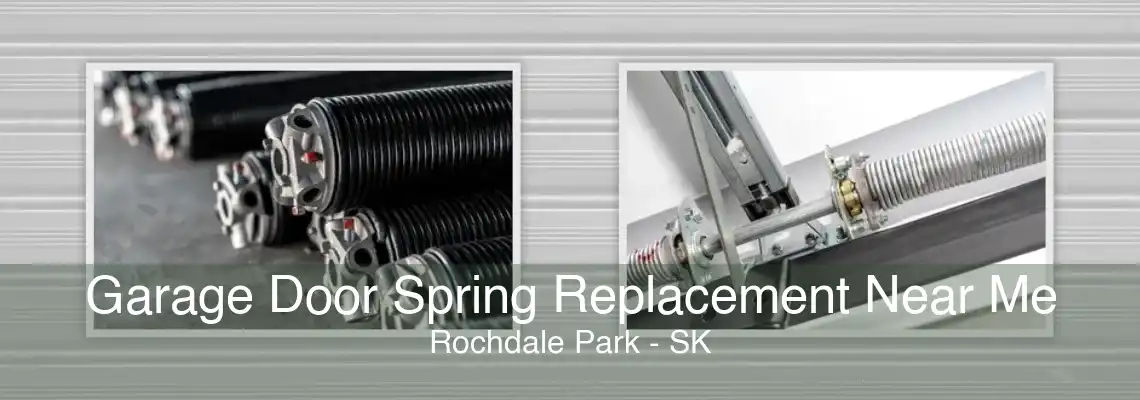 Garage Door Spring Replacement Near Me Rochdale Park - SK
