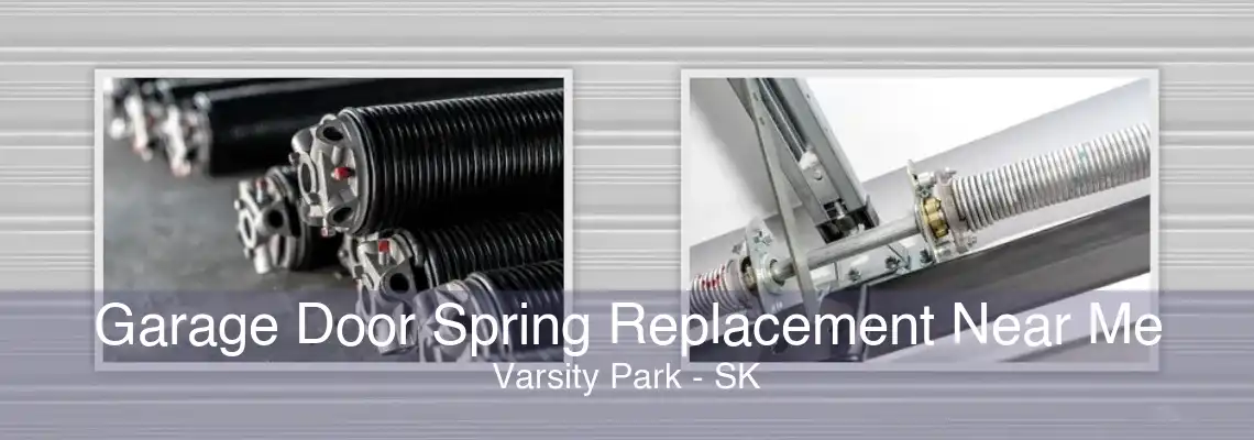 Garage Door Spring Replacement Near Me Varsity Park - SK