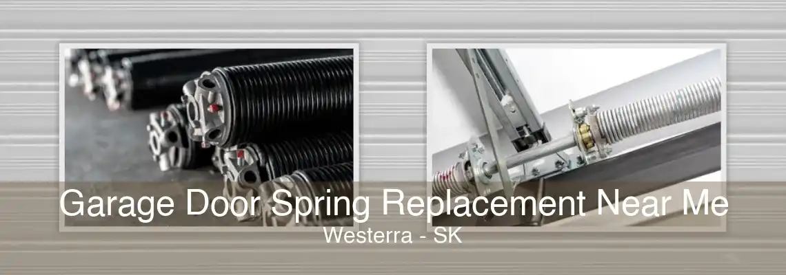 Garage Door Spring Replacement Near Me Westerra - SK