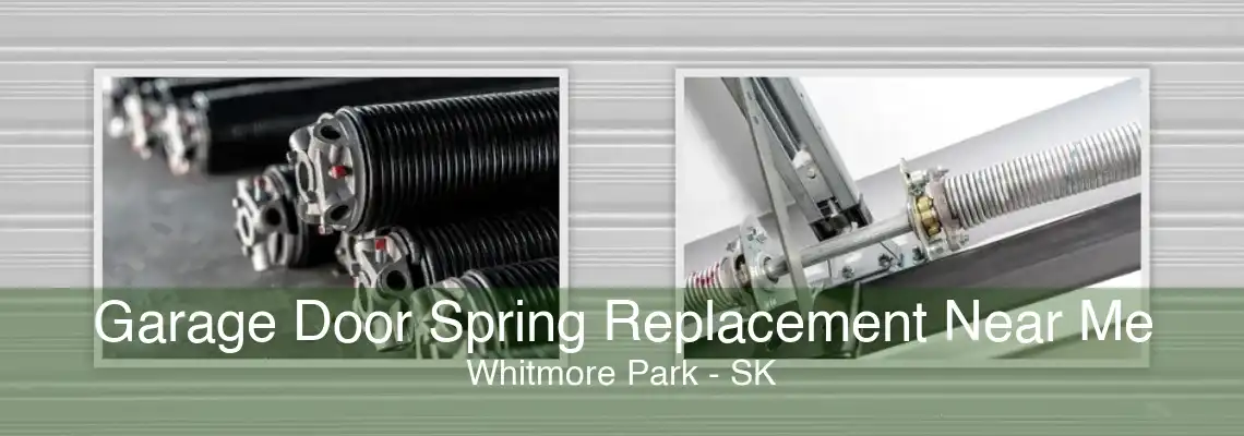 Garage Door Spring Replacement Near Me Whitmore Park - SK