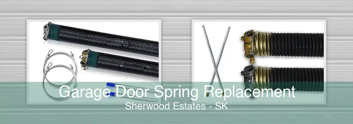 Garage Door Spring Replacement Sherwood Estates - SK